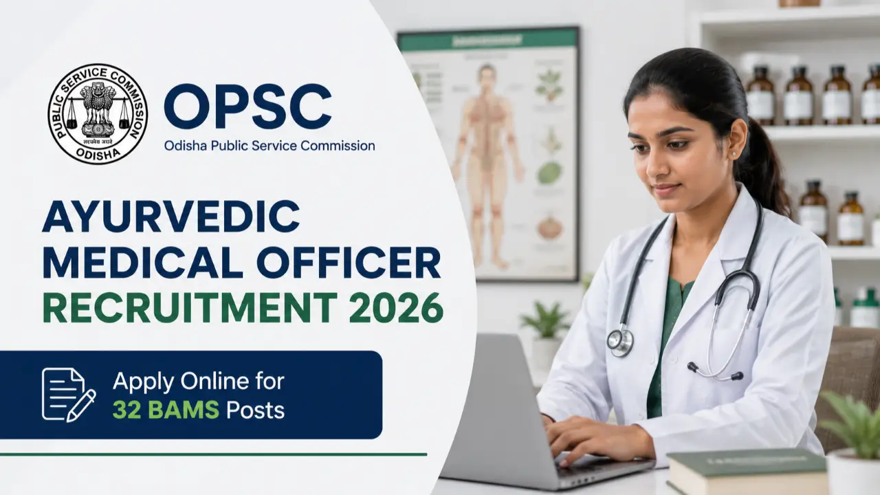 OPSC Ayurvedic Medical Officer Recruitment 2026: Apply Online for 32 BAMS Posts banner - Odisha Jobs