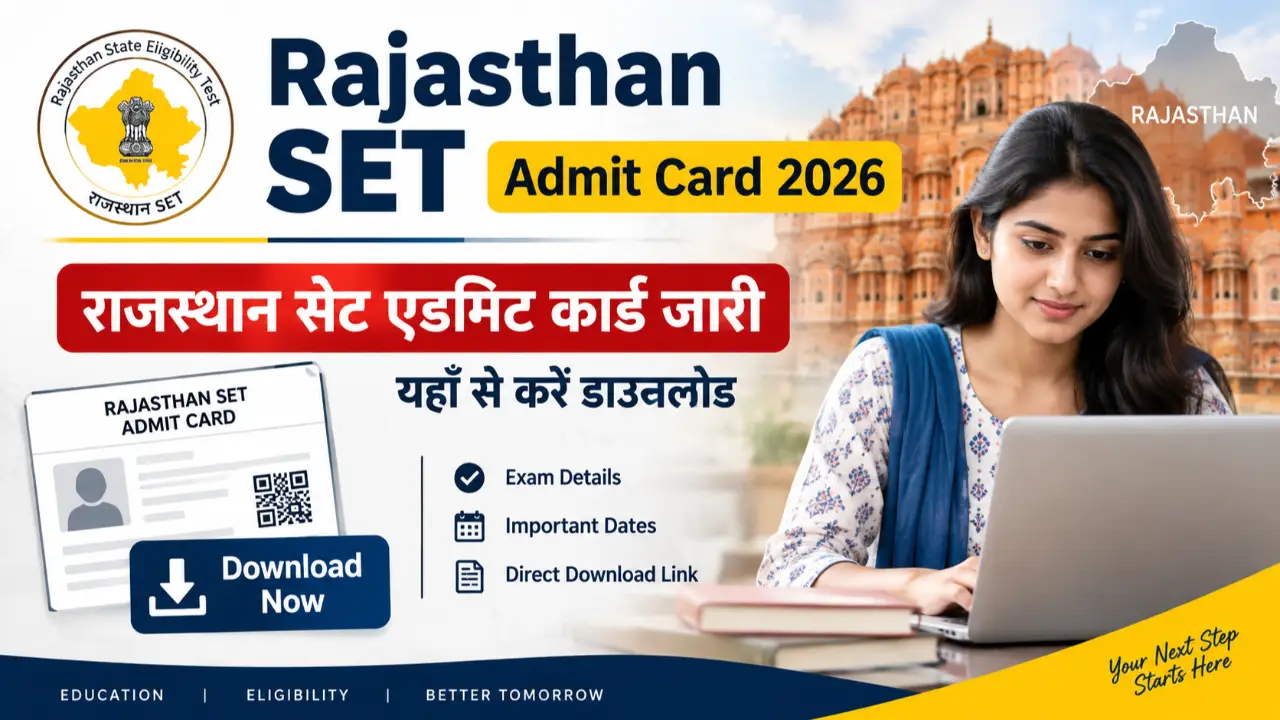 Rajasthan SET Admit Card 2026: राजस्थान सेट एडमिट कार्ड जारी, यहाँ से करें डाउनलोड banner - Admit Card 2026: Latest Govt Exam Hall Ticket, Call Letter & Exam Date Updates